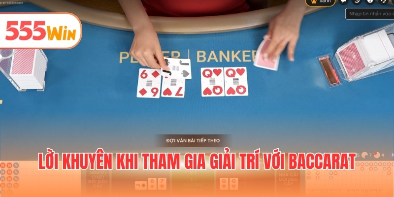 Lời khuyên khi tham gia giải trí với baccarat